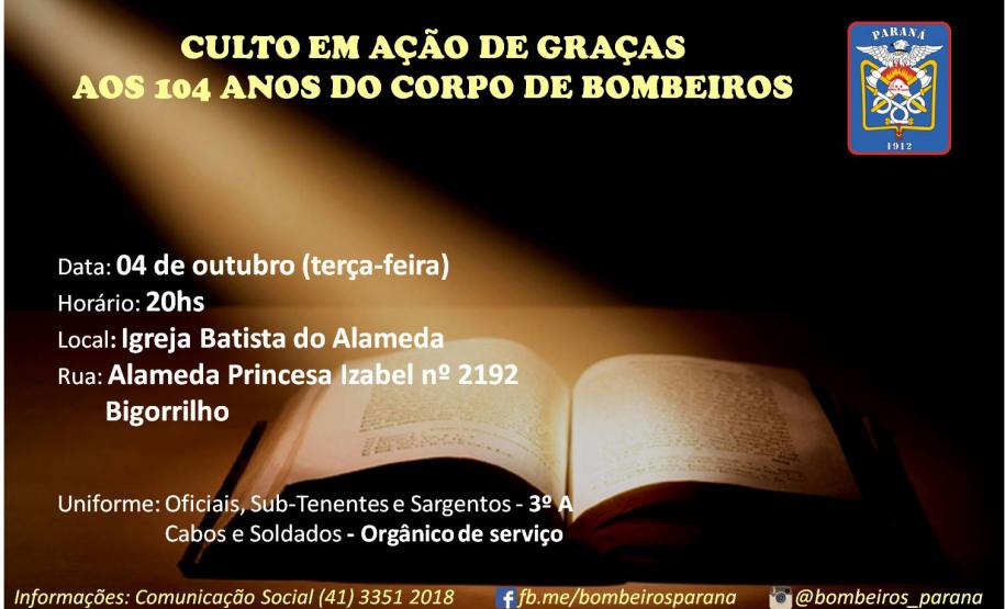 Culto em Ação de Graças pelos 104 anos do Corpo de Bombeiros do Paraná Culto em Ação de Graças pelos 104 anos do Corpo de Bombeiros do Paraná