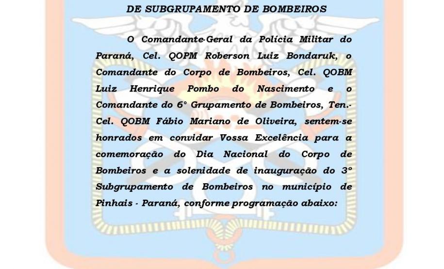 O 6° GB convida a todos para participarem da comemoração do Dia Nacional do Corpo de Bombeiros e a solenidade de inauguração do 3° Subgrupamento de Bombeiros no município de Pinhais